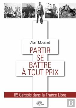 Bertrand.pt - Partir Se Battre A Tout Prix - 85 Gersois Dans La France Libre