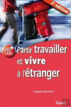 Bertrand.pt - Partir Travailler Et Vivre À L'Étranger (2e Édition)
