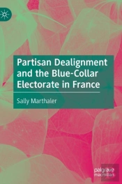 Partisan Dealignment And The Blue-Collar Electorate In France