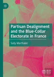 Partisan Dealignment And The Blue-Collar Electorate In France