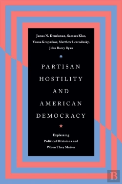 Bertrand.pt - Partisan Hostility And American Democracy