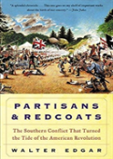 Partisans And Redcoats The Southern Conflict That Turned The Tide Of Theamerican Revolution