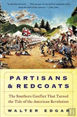 Bertrand.pt - Partisans And Redcoats The Southern Conflict That Turned The Tide Of Theamerican Revolution