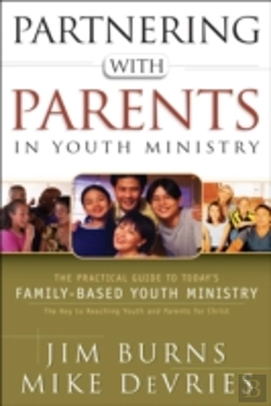 Bertrand.pt - Partnering With Parents In Youth Ministry Â€“ The Practical Guide To Today`S Familyâ€“Based Youth Ministry