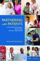 Partnering With Patients To Drive Shared Decisions, Better Value, And Care Improvement