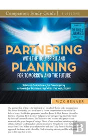 Partnering With The Holy Spirit And Planning For Tomorrow And The Future Study Guide