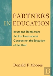 Partners In Education - Issues And Trends From The 21st International Congress On The Education Of The Deaf