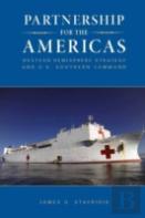 Partnership For The Americas: Western Hemisphere Strategy And U.S. Southern Command