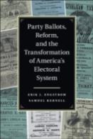 Party Ballots, Reform, And The Transformation Of America'S Electoral System