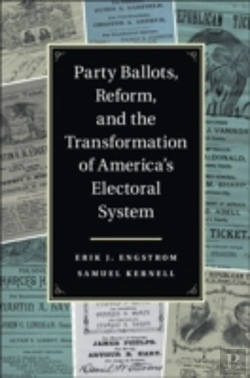 Bertrand.pt - Party Ballots, Reform, And The Transformation Of America'S Electoral System