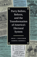 Party Ballots, Reform, And The Transformation Of America'S Electoral System