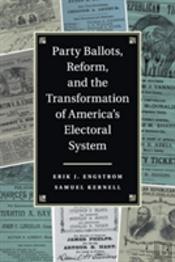 Bertrand.pt - Party Ballots, Reform, And The Transformation Of America'S Electoral System