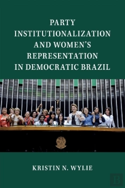 Bertrand.pt - Party Institutionalization And Women'S Representation In Democratic Brazil