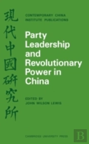 Party Leadership And Revolutionary Power In China