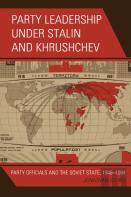 Party Leadership Under Stalin And Khrushchev