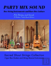 Party Mix Sound. String Instruments And Rare Box Guitars. Art, Design, And Sound. 14 Posters. Special Edition.