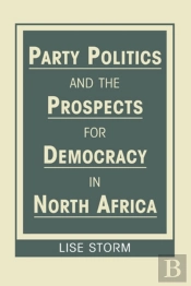 Party Politics And Prospects For Democracy In North Africa