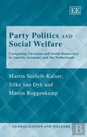 Party Politics And Social Welfare - Comparing Christian And Social Democracy In Austria, Germany And The Netherlands