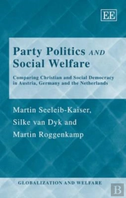 Bertrand.pt - Party Politics And Social Welfare - Comparing Christian And Social Democracy In Austria, Germany And The Netherlands
