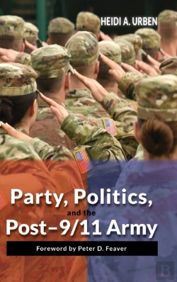 Bertrand.pt - Party, Politics, And The Post-9/11 Army