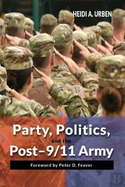Bertrand.pt - Party, Politics, And The Post-9/11 Army
