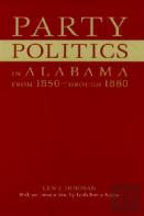 Party Politics In Alabama From 1850 Through 1860