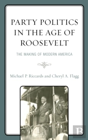 Party Politics In The Age Of Roosevelt