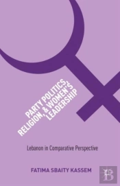 Party Politics, Religion, And Women'S Leadership