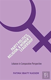 Party Politics, Religion, And Women'S Leadership