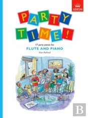 Party Time! 17 Party Pieces For Flute And Piano