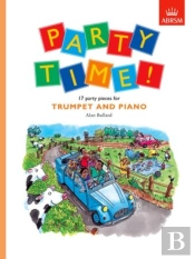 Party Time! 17 Party Pieces For Trumpet And Piano