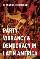 Party Vibrancy And Democracy In Latin America