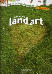 Pas A Pas Arts Plastiques:Land Art Maternelle