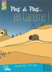 Pas A Pas... En Careme ! - Annee B - 7/11 Ans - Livret De L'Enfant