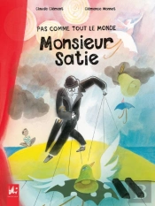 Pas Comme Tout Le Monde, Monsieur Satie