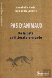 Pas D'Animaux ; De La Bête En Littérature-Monde