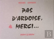 Pas D'Ardoise, Merci...