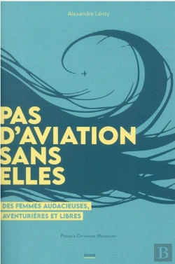 Bertrand.pt - Pas D'Avions Sans Elles ; Ces Pionières Oubliées De L'Aviation