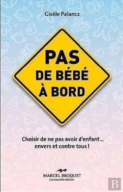 Bertrand.pt - Pas De Bébé À Bord ; Choisir De Ne Pas Avoir D'Enfant... Envers Et Contre Tous !