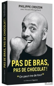 Pas De Bras, Pas De Chocolat !