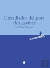 Pas De Lletres 004 - Batxillerat. L'Irradiador Del Port I Les Gavines -Joan Salvat Papasseit-