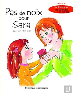 Bertrand.pt - Pas De Noix Pour Sara ; Une Histoire Sur Les Allergies Alimentaires