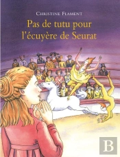 Pas De Tutu Pour L'Écuyère De Seurat
