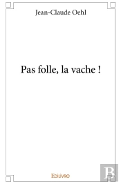 Pas Folle, La Vache !