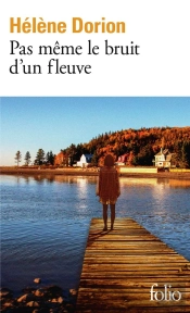 Pas Même Le Bruit D'Un Fleuve