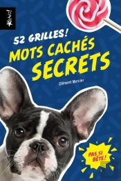 Pas Si Bête ! : Mots Cachés Secrets ; 52 Grilles !