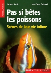 Pas Si Betes Les Poissons ; Scenes De Leur Vie Intime