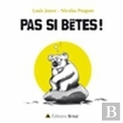 Pas Si Bêtes !