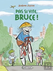 Pas Si Vite, Bruce !