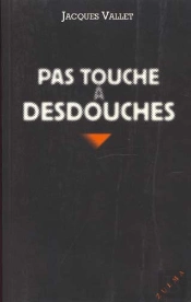 Pas Touche A Desdouches